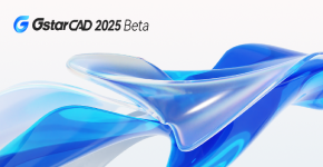 GstarCAD 2025 Beta is Available